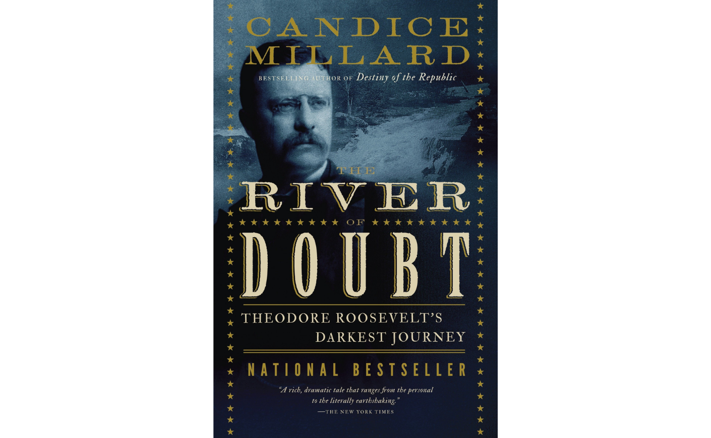 'The River of Doubt: Theodore Roosevelt’s Darkest Journey' by Candice Millard