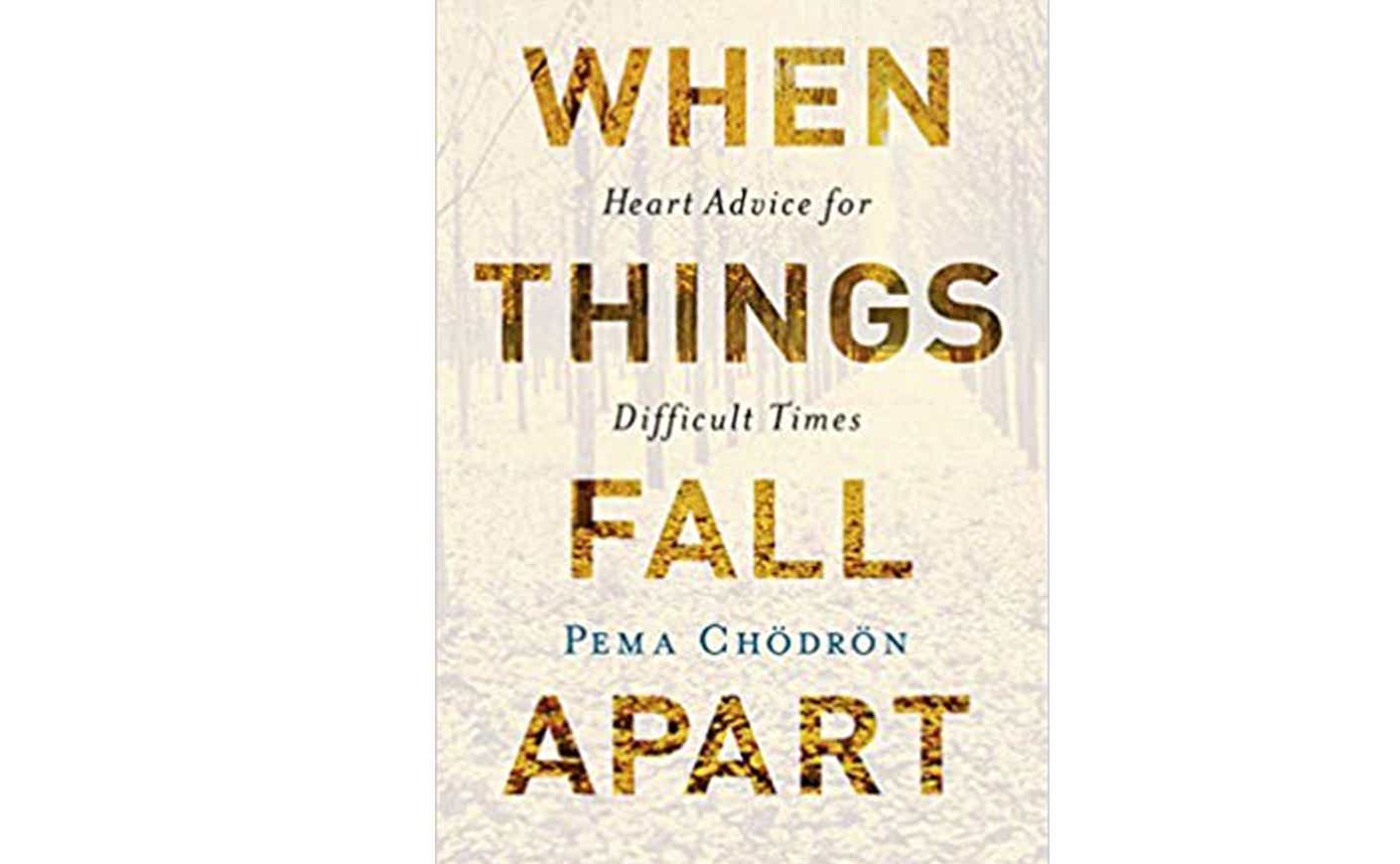 when things fall apart pema chodron