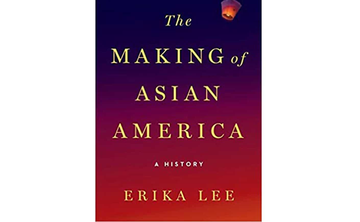 making of asian america a history
