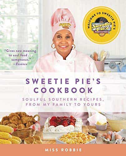 ‘Sweetie Pie's Cookbook: Soulful Southern Recipes, from My Family to Yours’ by Robbie Montgomery