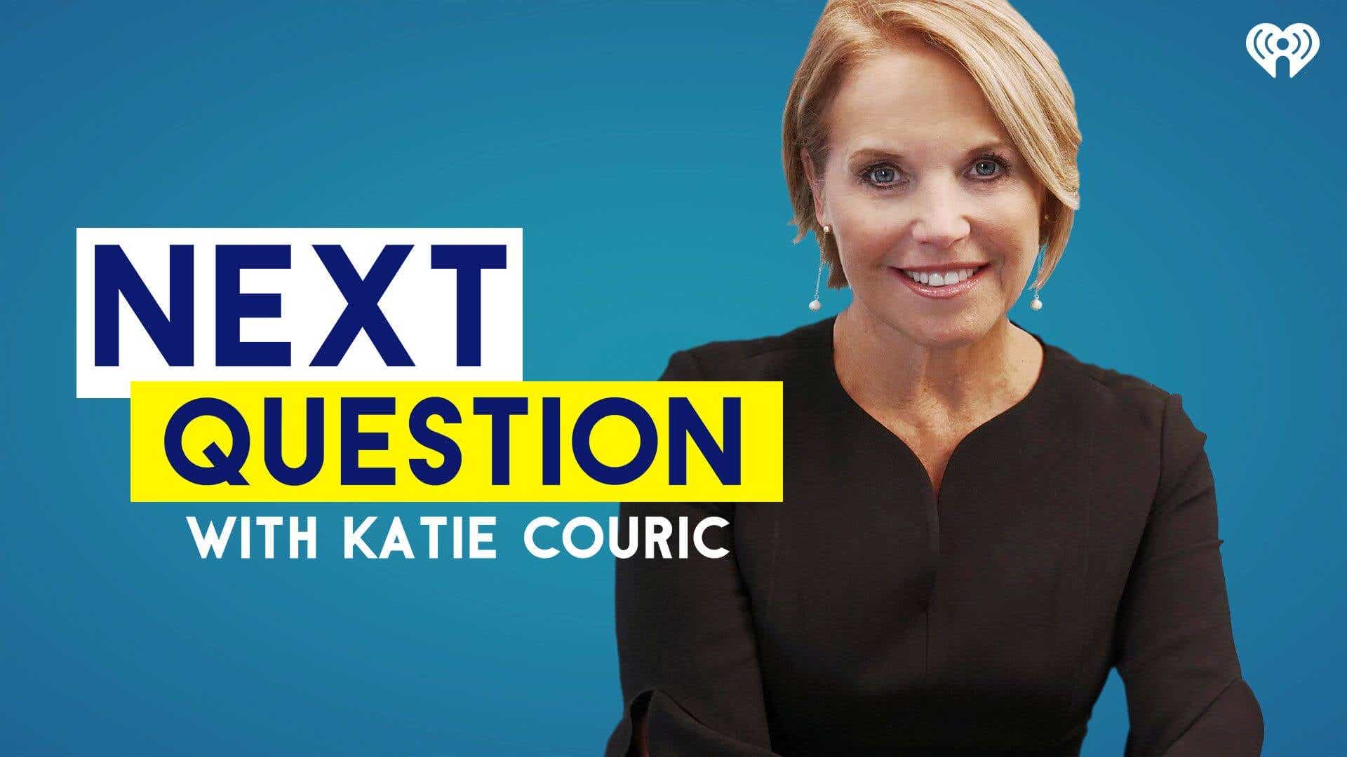 Katie Couric on Next Question
