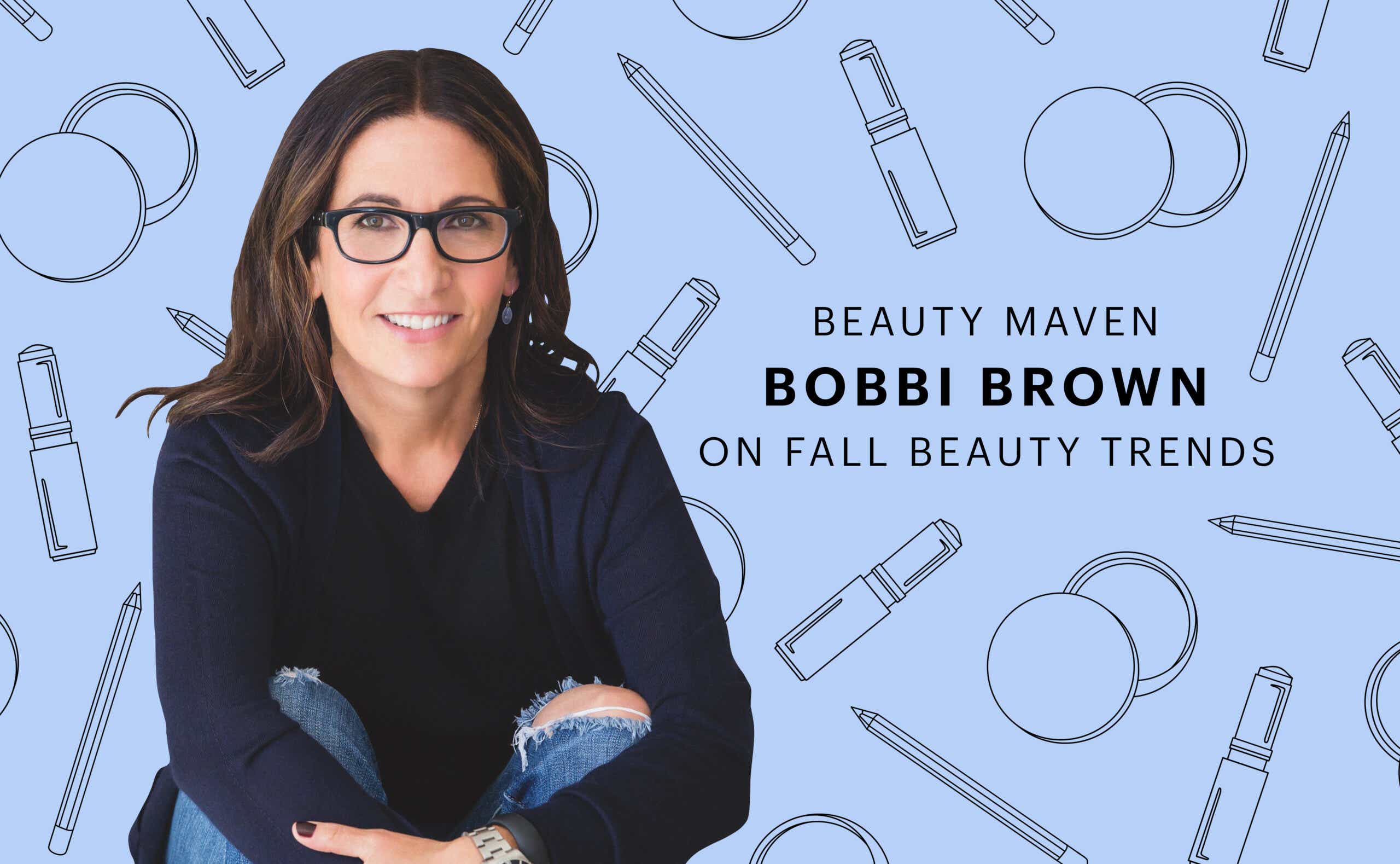 Bobbi Brown on fall beauty trends