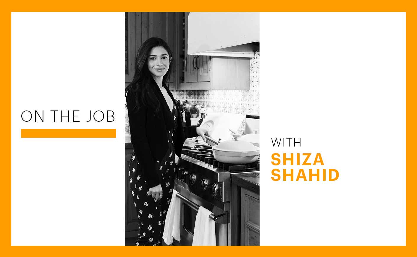 On the Job with Shiza Shahid