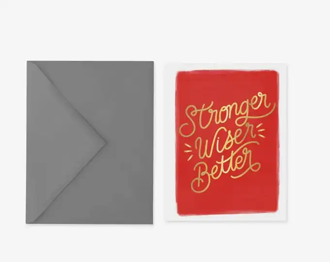 greeting card that says Stronger, Wiser, Better