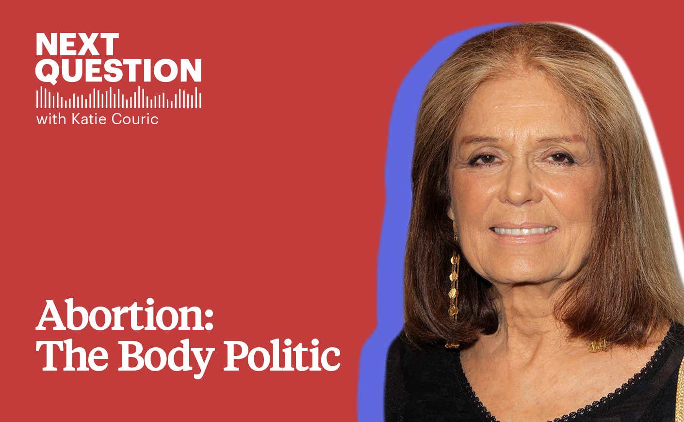 Gloria Steinem Discusses Abortion Rights and Roe v. Wade