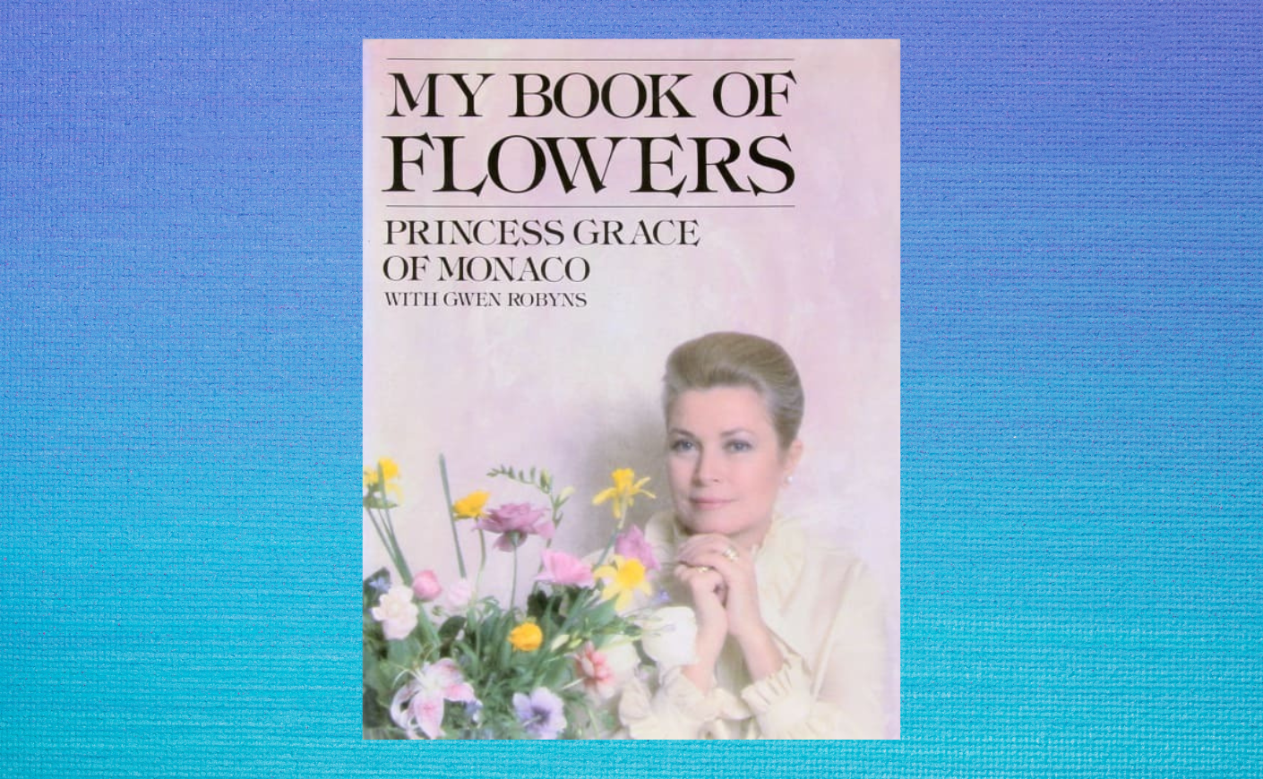 My Book of Flowers by Princess Grace of Monaco