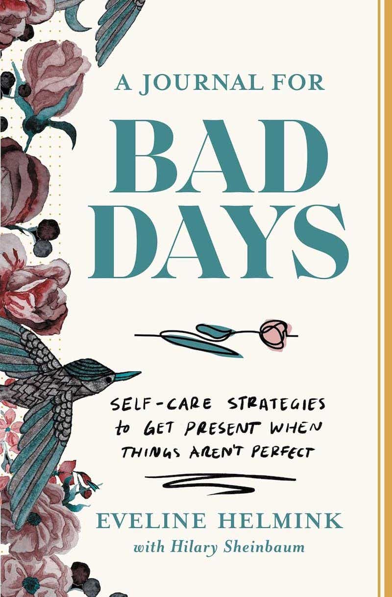 A Journal for Bad Days: Self-Care Strategies to Get Present When Things Aren't Perfect book cover