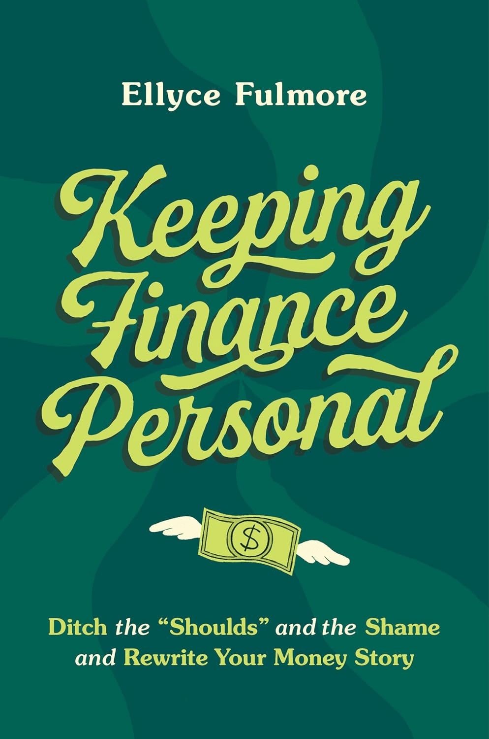 Keeping Finance Personal by Ellyce Fulmore