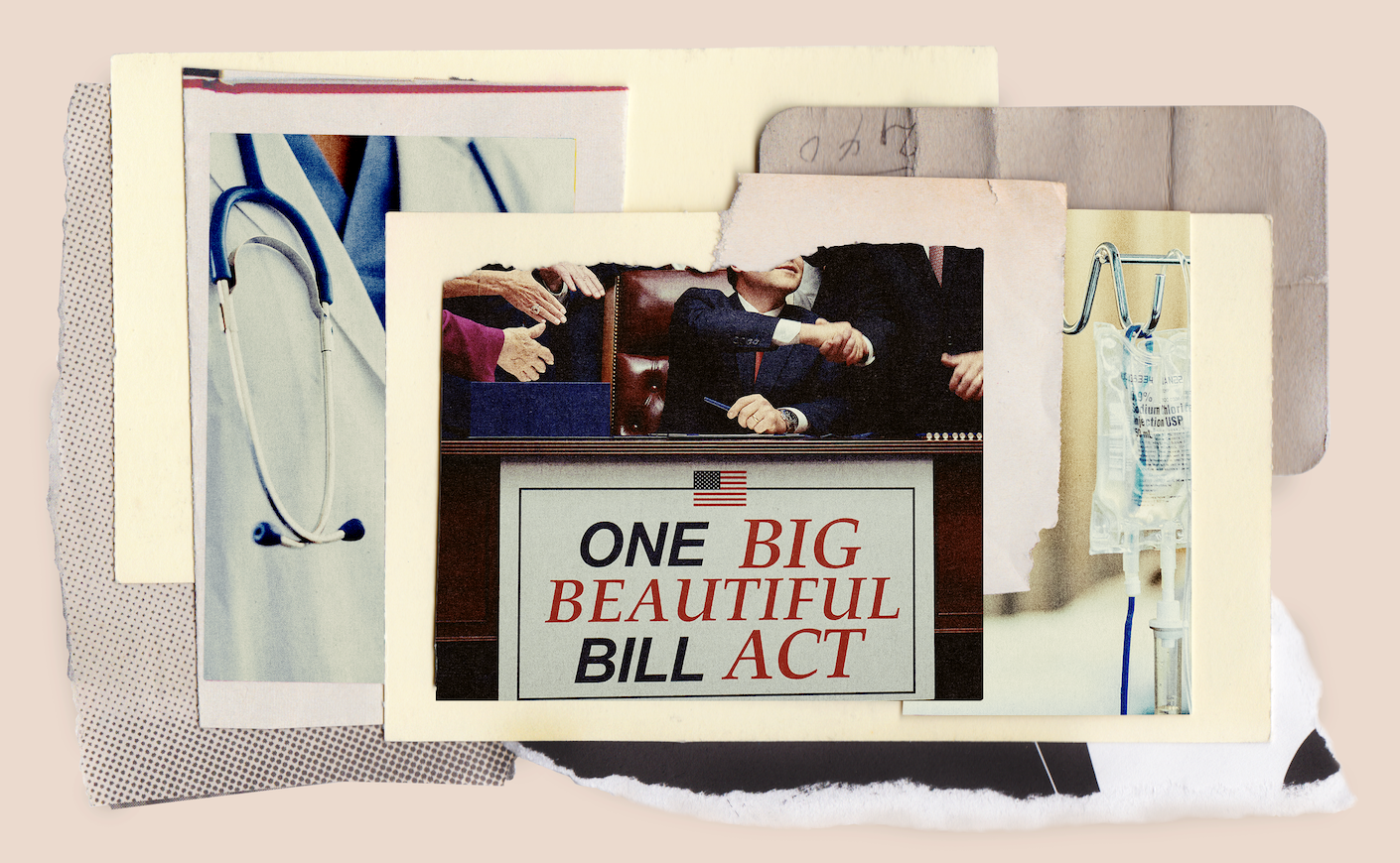 collage of images including a sign saying "big beautiful bill," a doctor, and an IV bag